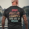 Spam Make Me Happy You Noto Much pam メンズTシャツ バックプリント 高齢者への贈り物