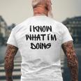 I Know What I'm Doing 面白いホワイトライパーティーアイデア メンズTシャツ バックプリント 高齢者への贈り物