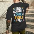 Ero Normale Due Figli Fa Papà Divertente T-shirt da uomo con stampa posteriore Regalos para él