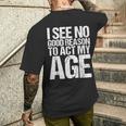 Iee No Good Reason To Act My Age メンズTシャツ バックプリント 彼への贈り物