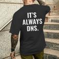 It's Always Dns It 管理者とコンピュータシステム メンズTシャツ バックプリント 彼への贈り物