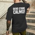 Uomo Devotare Calmo Frase Divertente Ironica Uomo Amico Papà T-shirt da uomo con stampa posteriore Regalos para él