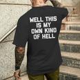 Well This Is My Own Kind Of Hell おかしなことわざ皮肉 メンズTシャツ バックプリント 彼への贈り物