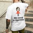 Mii Need A Cigarette Humour メンズ レディース メンズTシャツ バックプリント 彼への贈り物