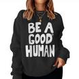Be A Good Human 引用句 レディーススウェットシャツ