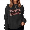 Christian Mom Prayer Warrior Praying Mama Women Sweatshirt