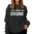 Drinking You Might Be Drunk レディーススウェットシャツ