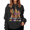 Gay Pride Month We Are All Human Hands Lgbtq Ally Rainbow Women Sweatshirt Gay Pride Month We Are All Human Hands Lgbtq Ally Rainbow Women Sweatshirt