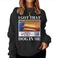 I Got That Dog In Me、 Hot Dog Meme レディーススウェットシャツ