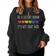 Lgbt Heart Be A Decent Human It's Not That Hard Women Sweatshirt