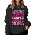 Solo Madre Adoptiva Las Es Más Fuertese Convierten En Madres Adoptivas Sudadera Mujer
