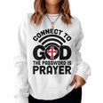Connect To God The Password Is Prayer Jesus Christian Faith。 レディーススウェットシャツ