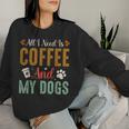 All I Need Is Coffee And My Dogs レディーススウェットシャツ 彼女への贈り物