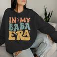 In My Baba Era Groovy Grandpa Father's Day Women Sweatshirt Gifts for Her