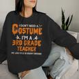 I Don't Need A Costume I'm A 3Rd Grade Teacher ハロウィン レディーススウェットシャツ 彼女への贈り物