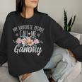 My Favorite People Call Me Gammy Floral Birthday Gammy Women Sweatshirt Gifts for Her