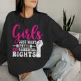 Girls Just Want To Have Fundamental Rights レディーススウェットシャツ 彼女への贈り物