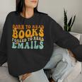 Groovy Born To Read 本 強制的に読む メール 読書 レディーススウェットシャツ 彼女への贈り物