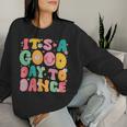 Groovy Its A Good Day To Dance Dance Teacher Black Women's Small Short Sleeve Crew Neck 100 Cotton Printed Women Sweatshirt Gifts for Her