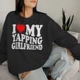 I Love My Yapping Girlfriend レディーススウェットシャツ 彼女への贈り物
