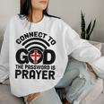 Connect To God The Password Is Prayer Jesus Christian Faith。 レディーススウェットシャツ 彼女への贈り物