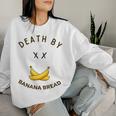 Death By Banana Bread レディーススウェットシャツ 彼女への贈り物