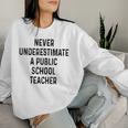 Never Underestimate A Publicchool Teacher Motivational レディーススウェットシャツ 彼女への贈り物