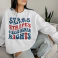 Stars Stripes & Basic Human Rights 4Th Of July Rights Women Sweatshirt Gifts for Her