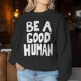 Be A Good Human 引用句 レディーススウェットシャツ 面白い贈り物