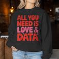 All You Need Is Love & Data Teacher コンピュータースプレッドシート レディーススウェットシャツ 面白い贈り物