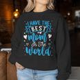 I Have The Best Mom In The World Toddler Boy Women Sweatshirt Unique Gifts