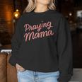 Christian Mom Prayer Warrior Praying Mama Women Sweatshirt Unique Gifts