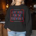 Just Here For The Fireworks Sarcastic Couple Women Sweatshirt Unique Gifts