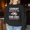 Granny Because I'm Too Cool Be Called Grandma Floral Flower Women Sweatshirt Unique Gifts