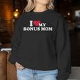 I Love My Bonus Mom For Bonus Son Or Daughter Women Sweatshirt Personalized Gifts