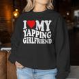 I Love My Yapping Girlfriend レディーススウェットシャツ 面白い贈り物