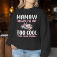 Mamaw Because I'm Too Cool Be Called Grandma Floral Flower Women Sweatshirt Personalized Gifts