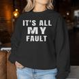 Sarcastic Quote It's All My Fault 面白いことわざ メンズ ギフト レディーススウェットシャツ 面白い贈り物