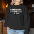 Siambo Fuera Fácile Llamaría Camisa Jiu Jitsu Sudadera Mujer Regalos divertidos
