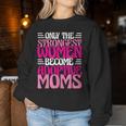 Solo Madre Adoptiva Las Es Más Fuertese Convierten En Madres Adoptivas Sudadera Mujer Regalos divertidos
