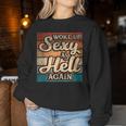 I Woke Up Sexy As Hell Again Saying Sarcastic Holiday Women Sweatshirt Unique Gifts