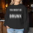You Might Be Drunk 面白い ヴィンテージ レトロ レディーススウェットシャツ 面白い贈り物