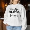 This Mama Prays Christian Mommy Faith Mother's Day Women Sweatshirt Unique Gifts