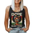 Dope Black Mom Pride Mother Afro Woman Melanin Black Mom Women Tank Top