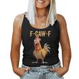 F-Caw-F Chicken Humor Quote Rooster Meme Women Tank Top F-Caw-F Chicken Humor Quote Rooster Meme Women Tank Top