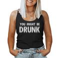 Drinking You Might Be Drunk レディースタンクトップ