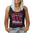 Mother Of The Bride Don't Mess With The MOB Mom Women Tank Top