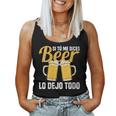I Tu Me Dices Beer Lo Dejo Todo Cuello Camiseta sin mangas para mujer