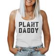 Plant Daddy Dad Gardener Fathers Day Gardening Vintage Women Tank Top