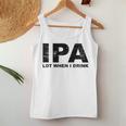 Ipa Lot When I Drink Beer Drinking レディースタンクトップ 面白い贈り物